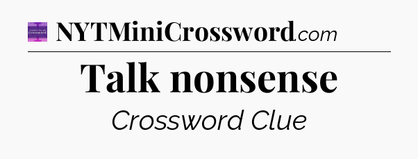 Talk nonsense - Thomas Joseph Crossword