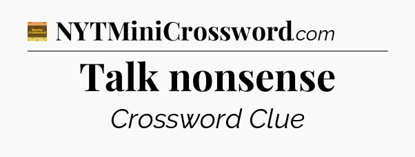 Talk nonsense - Eugene Sheffer Crossword