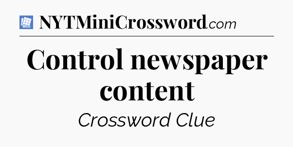 Control newspaper content Puzzle Page Crossword Clue