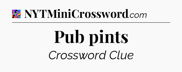 Pub pints Crossword Clue