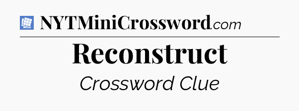 Reconstruct Puzzle Page Crossword Clue