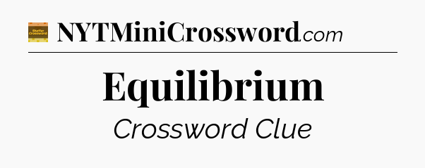 Equilibrium crossword clue Eugene Sheffer