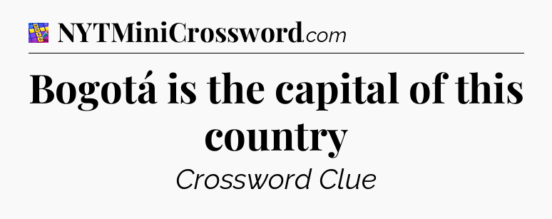 Bogotá is the capital of this country Codycross