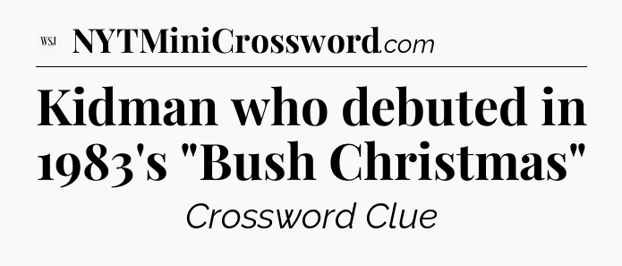 Kidman who debuted in 1983's 