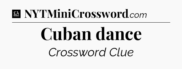 Cuban dance - LA Times Crossword