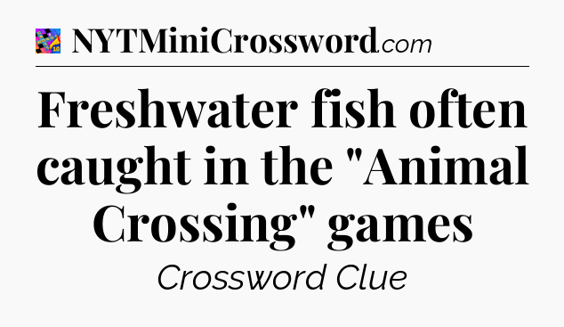 Freshwater fish often caught in the 