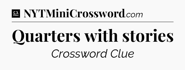 Quarters with stories - LA Times Crossword