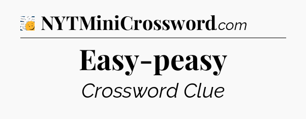 Easy-peasy - 7 Little Words