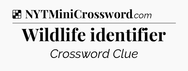 Solution: Wildlife identifier - NYT Crossword