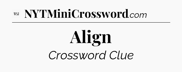 Align - WSJ Crossword