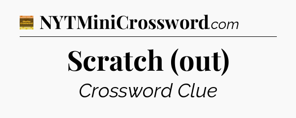 Scratch (out) - Eugene Sheffer Crossword