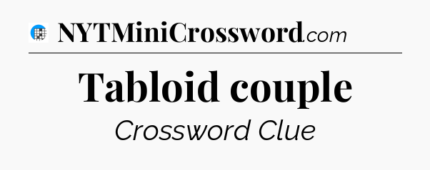 Tabloid couple Crossword Clue