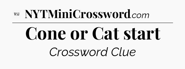 Cone or Cat start - WSJ Crossword