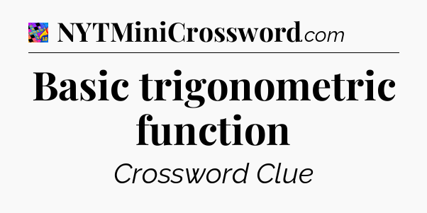 Basic trigonometric function Crossword Clue