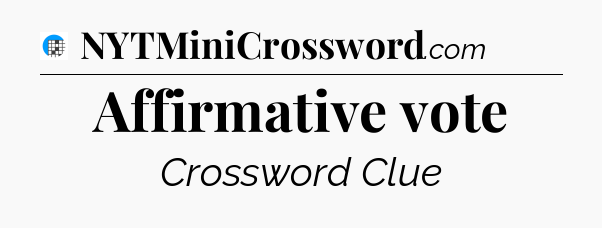 Affirmative vote Crossword Clue