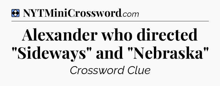 Solution: Alexander who directed 