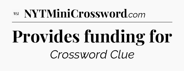 Provides funding for - WSJ Crossword