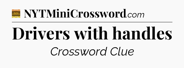 Drivers with handles - Eugene Sheffer Crossword