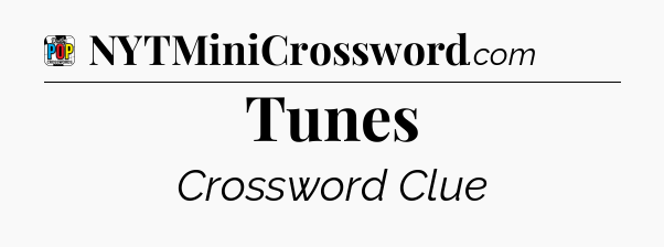Tunes Crossword Clue
