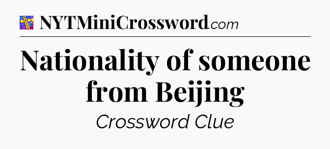 Nationality of someone from Beijing Codycross