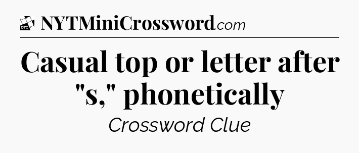 Casual top or letter after 