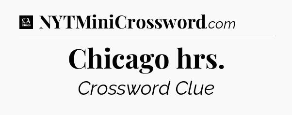 Chicago hrs - LA Times Crossword