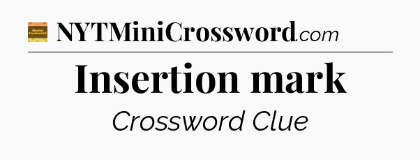 Insertion mark - Eugene Sheffer Crossword