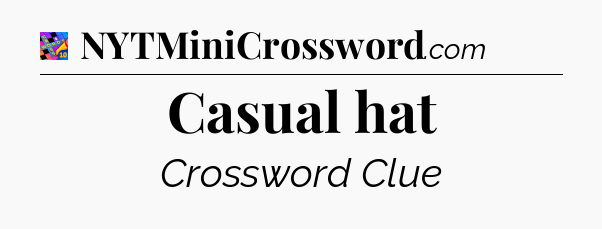 Casual hat Crossword Clue