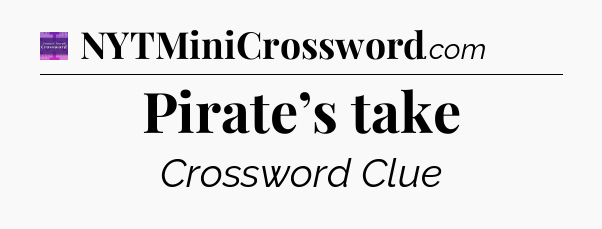 Pirate’s take - Thomas Joseph Crossword