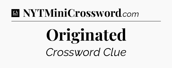 Originated - LA Times Crossword