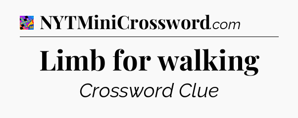 Limb for walking Crossword Clue