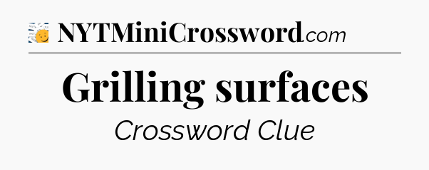 Grilling surfaces - 7 Little Words