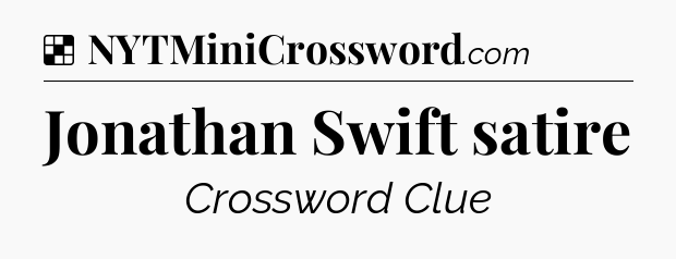 Solution: Jonathan Swift satire - NYT Crossword