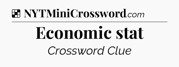 Solution: Economic stat - NYT Crossword