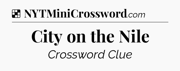 Solution: City on the Nile - NYT Crossword