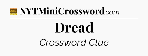 Dread crossword clue Eugene Sheffer