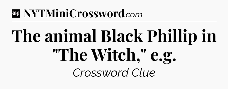 The animal Black Phillip in 