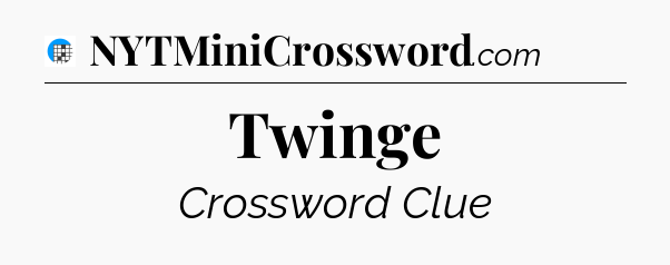 Twinge Crossword Clue
