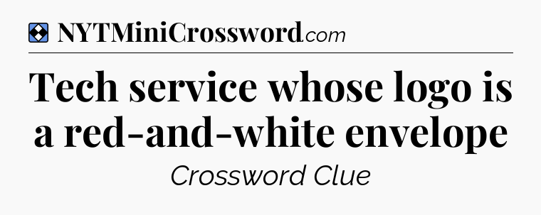 Solution: Tech service whose logo is a red-and-white envelope - NYT Mini Crossword