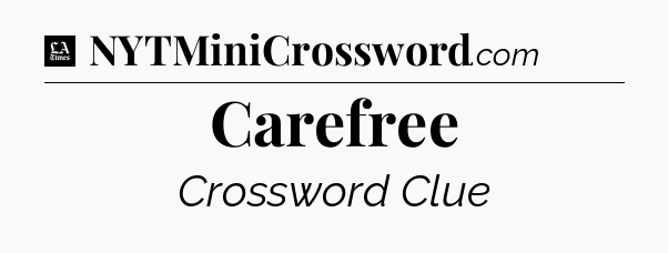 Carefree - LA Times Crossword