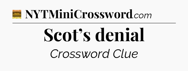 Scot’s denial - Eugene Sheffer Crossword