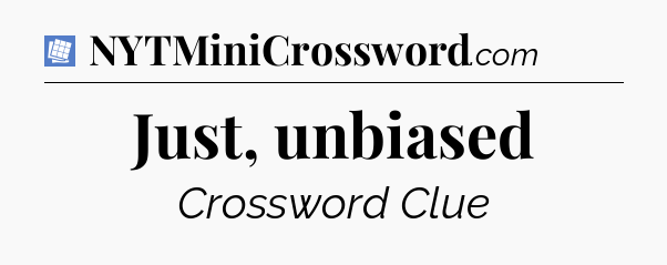 Just, unbiased Puzzle Page Crossword Clue