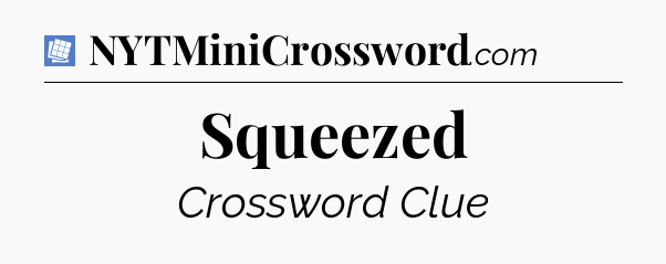 Squeezed Puzzle Page Crossword Clue