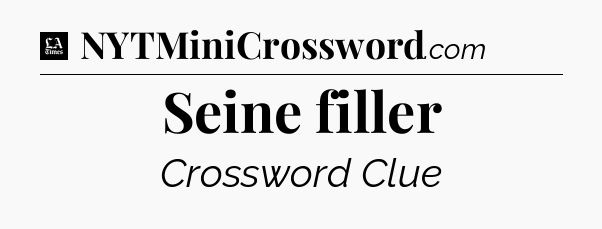 Seine filler - LA Times Crossword