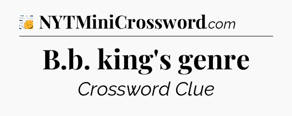 B.b. king's genre - 7 Little Words