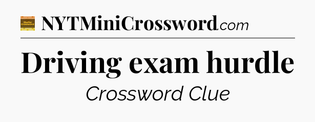 Driving exam hurdle - Eugene Sheffer Crossword