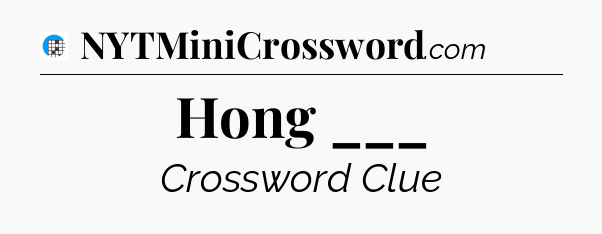 Hong ___ Crossword Clue