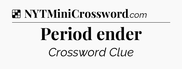 Solution: Period ender - NYT Crossword