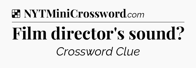 Solution: Film director's sound - NYT Crossword