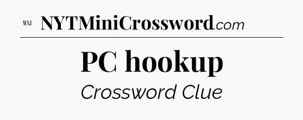PC hookup - WSJ Crossword